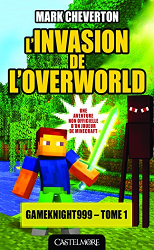 Beispielbild fr Minecraft - Les Aventures de Gameknight999, T1 : L'Invasion de l'Overworld zum Verkauf von Ammareal