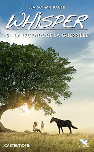 Stock image for Whisper, Tome 5 : La Lgende de la guerrire for sale by Revaluation Books