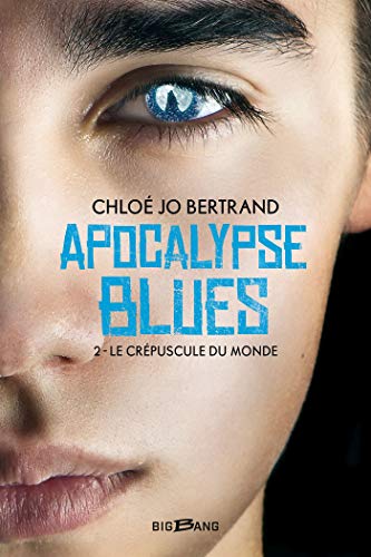 Stock image for Apocalypse Blues, T2 : Le Crpuscule du monde for sale by Ammareal