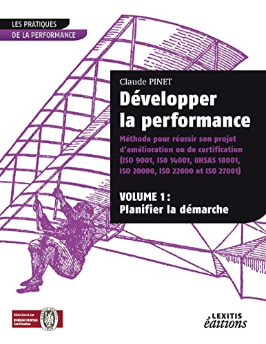 Beispielbild fr Dvelopper la performance Mthode pour russir son projet d'amlioration ou de certification (ISO 9001, IS0 14001, 0HSAS 18001, ISO 20000, I zum Verkauf von Ammareal