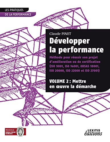 Beispielbild fr Dvelopper la performance Mthode pour russir son projet d'amlioration ou de certification (ISO 9001, IS0 14001, 0HSAS 18001, ISO 20000, I zum Verkauf von Ammareal