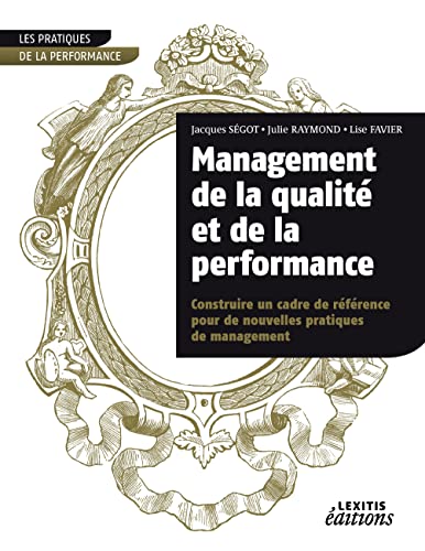 Stock image for Management de la qualite et de la performance, construire un cadre de reference pour de nouvelles pr for sale by medimops