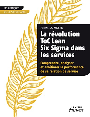 Beispielbild fr La Rvolution Toc Lean Six Sigma Dans Les Services : Comprendre, Analyser Et Amliorer La Performanc zum Verkauf von RECYCLIVRE