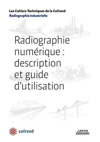 9782362330599: Radiographie numrique : description et guide d'utilisation: RADIOGRAPHIE NUMERIQUE : DESCRIPTION ET GUIDE D'UTILISATION