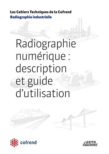 9782362330599: Radiographie numrique : description et guide d'utilisation: RADIOGRAPHIE NUMERIQUE : DESCRIPTION ET GUIDE D'UTILISATION