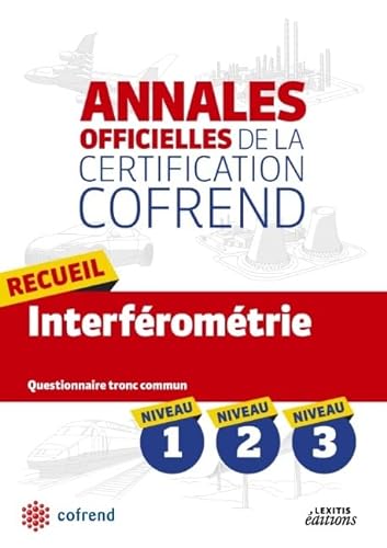 Beispielbild fr Recueil Interferometrie Niveaux 1-2-3 les Annales Officielles de la Certificatin Cofrend COFREND zum Verkauf von BIBLIO-NET