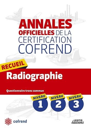 9782362330896: Recueil radiographie niveaux 1-2-3 les annales officielles de la certification cofrend: Questionnaires tronc commun