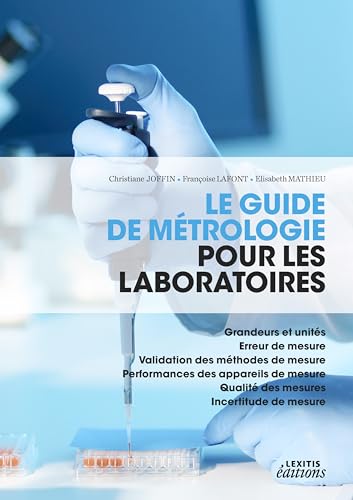 Immagine dell'editore per Le guide de mtrologie pour les laboratoires - Grandeurs et units - Erreur de mesure - Validation des mthodes de mesure - Performances des venduto da Ammareal