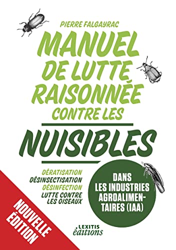 9782362331749: Manuel de lutte raisonne contre les nuisibles dans les industries agroalimentaires (IAA): Dratisation - dsinsectisation - dsinfection - lutte contre les oiseaux