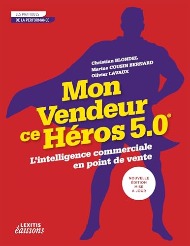 Stock image for Mon vendeur ce hros 5.0 : L'intelligence commerciale en point de vente for sale by medimops