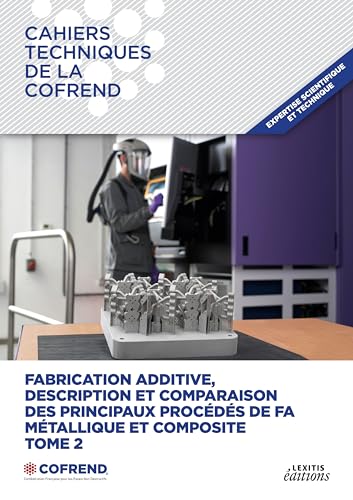 Stock image for Fabrication additive, description et comparaison des principaux procds de FA mtallique et composite for sale by BuchWeltWeit Ludwig Meier e.K.