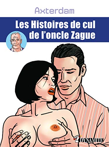 Imagen de archivo de Les histoires de cul de l'oncle Zague a la venta por Librairie Th  la page