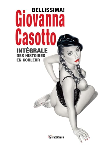 Imagen de archivo de Bellissima! Giovanna Casotto - Intégrale des histoires en couleur [FRENCH LANGUAGE - Hardcover ] a la venta por booksXpress