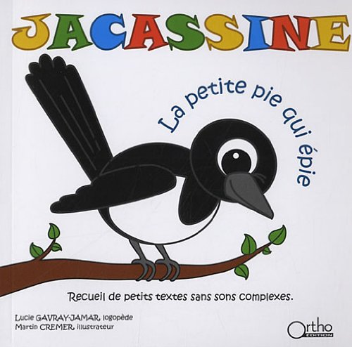 Beispielbild fr Jacassine, La Petite Pie Qui pie zum Verkauf von RECYCLIVRE