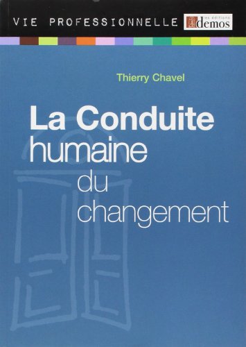 Beispielbild fr Conduite Humaine du Changement -  dition 2010 Chavel Thierry zum Verkauf von LIVREAUTRESORSAS