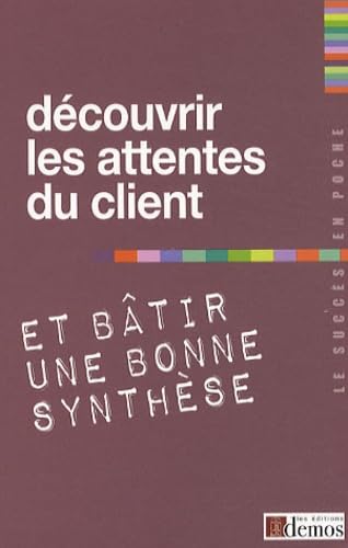 Imagen de archivo de Dcouvrir les attentes du client et btir une bonne synthse a la venta por Ammareal