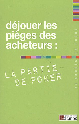 Imagen de archivo de Djouer les piges des acheteurs : la partie de pocker a la venta por Ammareal