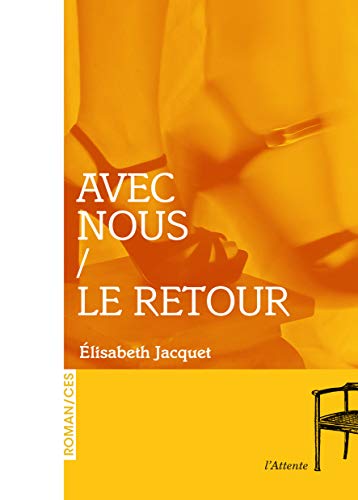 Beispielbild fr Avec nous / Le retour [Broch] Jacquet, Elisabeth zum Verkauf von BIBLIO-NET