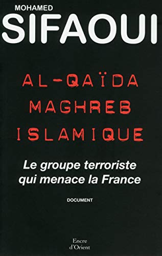 Imagen de archivo de Al-Quada Maghreb islamique - Le groupe terroriste qui menace la France a la venta por Ammareal