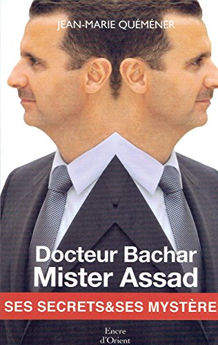 Beispielbild fr Docteur Bachar Mister Assad - Ses secrets & ses mystres zum Verkauf von Ammareal