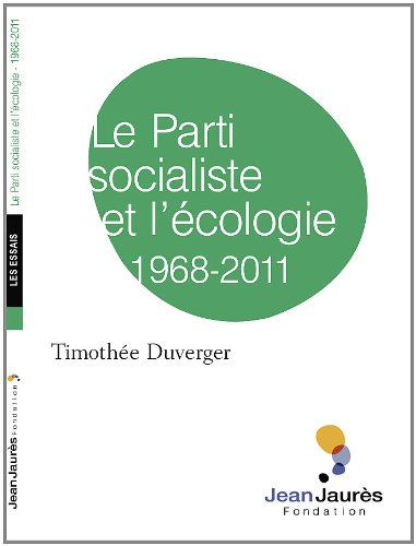 Beispielbild fr Le Parti socialiste et l'cologie - 1968-2011 zum Verkauf von Ammareal