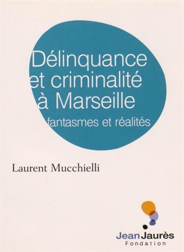 Imagen de archivo de Dlinquance et criminalit  Marseille : Fantasmes et ralits a la venta por medimops