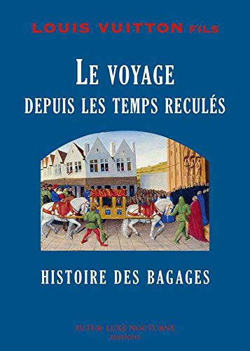 Imagen de archivo de Histoire des bagages le voyage depuis les temps les plus reculs a la venta por medimops