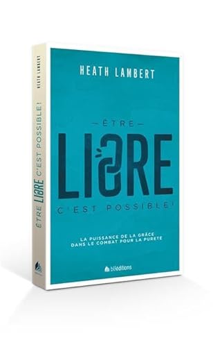 Beispielbild fr Etre Libre : C'est Possible ! : La Puissance De La Grce Dans Le Combat Pour La Puret zum Verkauf von RECYCLIVRE