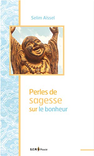 Stock image for Perles de sagesse sur le bonheur Assel, Selim for sale by BIBLIO-NET