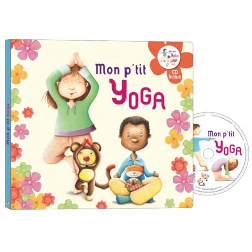 Beispielbild fr Mon P'tit Yoga : Pour Dcouvrir L'univers Du Yoga En Histoires Et En Musique zum Verkauf von RECYCLIVRE