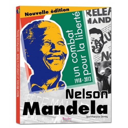 Beispielbild fr NELSON MANDELA, UN COMBAT POUR LA LIBERTE zum Verkauf von Gallix