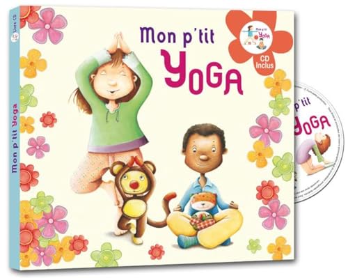 Beispielbild fr Mon p'tit yoga : Pour dcouvrir l'univers du yoga en histoires et en musiques (1CD audio) zum Verkauf von medimops