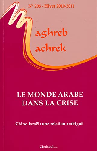 Imagen de archivo de Le monde arabe dans la crise - Chine-Isral : une relation ambigu (n.206 Hiver 2010-2011) a la venta por medimops