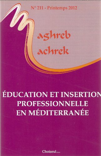 9782362590382: MAGHREB-MACHREK. 211, EDUCATION ET INSERTION PROFESSIONNELLE EN MEDITERRANEE