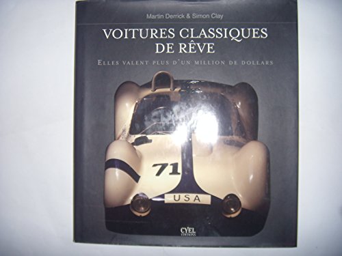 Beispielbild fr Voitures Classiques De Rve : Elles Valent Plus D'un Million De Dollars zum Verkauf von RECYCLIVRE