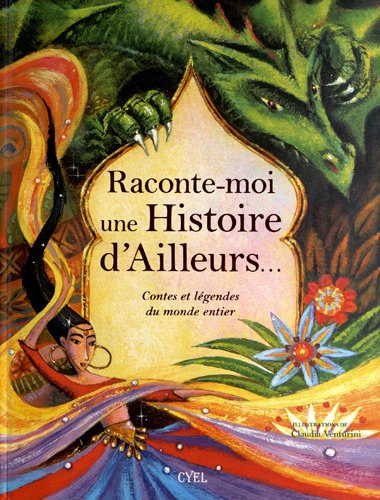 Beispielbild fr Racontes-moi une histoire d'ailleurs.: Contes et l gendes du monde entier zum Verkauf von AwesomeBooks
