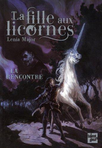 Beispielbild fr La fille aux licornes, Tome 1 : La rencontre zum Verkauf von Ammareal