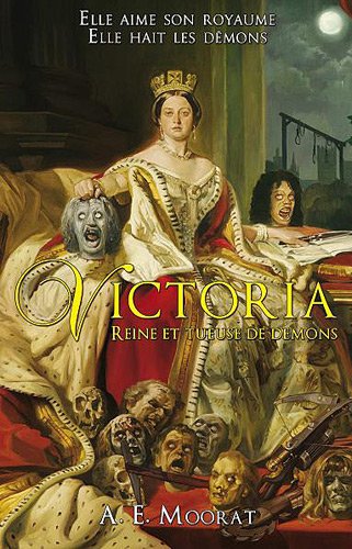 Imagen de archivo de Victoria, Reine Et Tueuse De Dmons a la venta por RECYCLIVRE