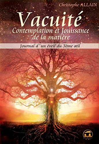 Stock image for Journal d'un veil du 3e oeil: Tome 3, Vacuit contemplation et jouissance de la matire for sale by Librairie Th  la page