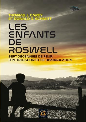 Stock image for Les enfants de Roswell : Sept dcennies de peur, d'intimidation et de dissimulation for sale by Revaluation Books