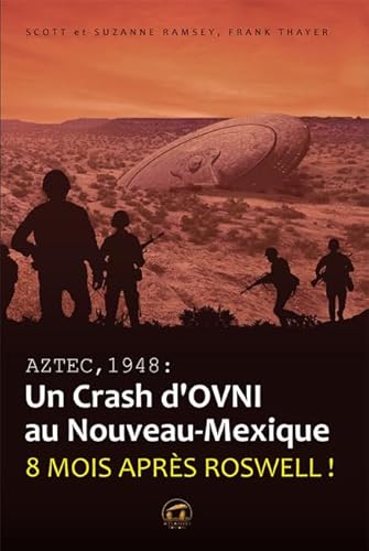 Imagen de archivo de Aztec,1948 : un crash d'OVNI au Nouveau-Mexique : Huit mois aprs Roswell ! a la venta por Revaluation Books