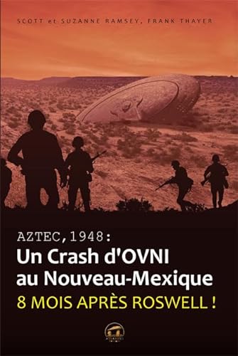 9782362770302: Aztec 1948 : Un crash d'OVNI au nouveau Mexique: 8 mois aprs Roswell !
