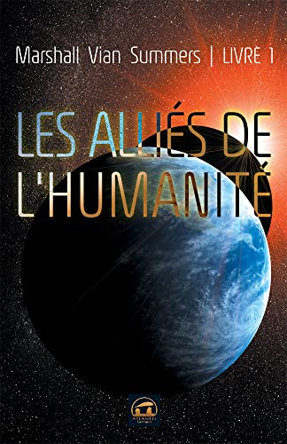 Stock image for Les allis de l'humanit : Tome 1, Un message urgent for sale by Revaluation Books