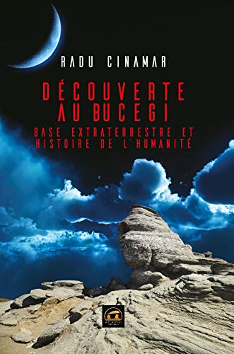 Beispielbild fr Dcouverte au Bucegi: Base extraterrestre et histoire de l'humanit zum Verkauf von Gallix