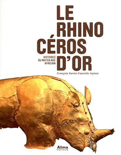 Beispielbild fr Le rhinocros d'or : Histoires du Moyen Age africain zum Verkauf von medimops