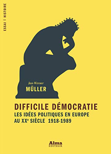 Beispielbild fr Difficile Dmocratie : Les Ides Politiques En Europe Au Xxe Sicle : 1918-1989 zum Verkauf von RECYCLIVRE