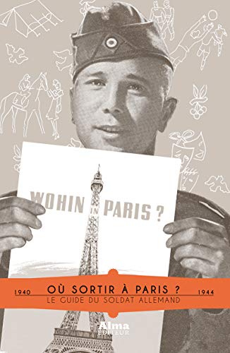 9782362790959: O sortir  Paris ?: Le guide du soldat allemand (1940-1944)