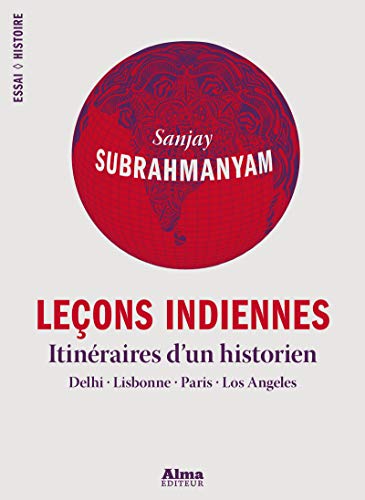 9782362791390: Leons indiennes: Itinraires d'un historien : Delhi, Lisbonne, Paris, Los Angeles