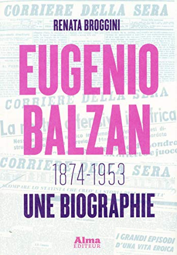 Imagen de archivo de Eugenio Balzan. 1874-1953. Une biographie a la venta por medimops