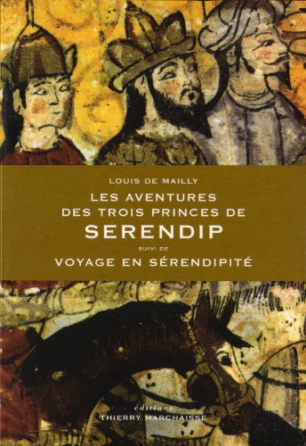 Beispielbild fr Les aventures des trois princes de Serendip : Suivi de Voyage en srendipidit zum Verkauf von Revaluation Books